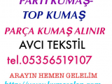 Top kumaş alanlar |05356519107|stok parti kumaş alanlar